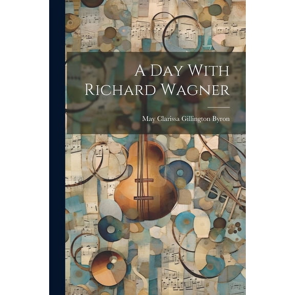 A day With Richard Wagner (Paperback)