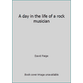 thumbnail image 1 of Pre-Owned A day in the life of a rock musician (Paperback) 0893752258 9780893752255, 1 of 1