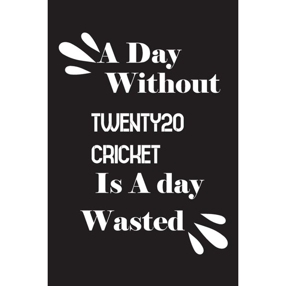 A day without Twenty20 cricket is a day wasted (Paperback)