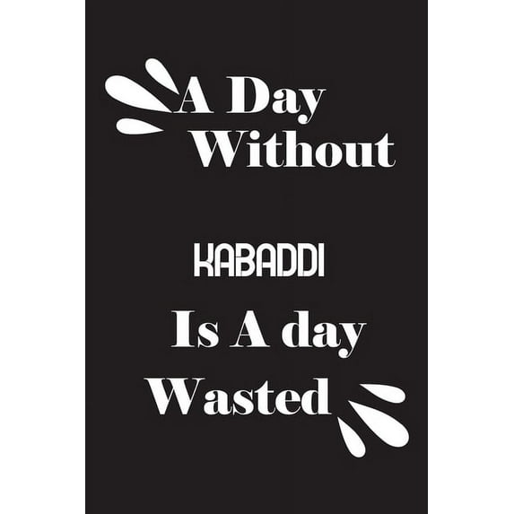A day without kabaddi is a day wasted (Paperback)