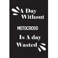 thumbnail image 1 of A day without motocross is a day wasted (Paperback), 1 of 1