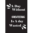 thumbnail image 1 of A day without orienteering is a day wasted (Paperback), 1 of 1