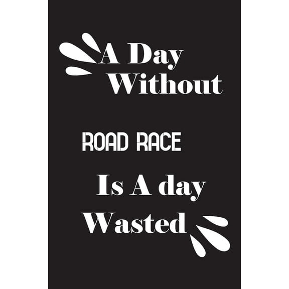 A day without road race is a day wasted (Paperback)