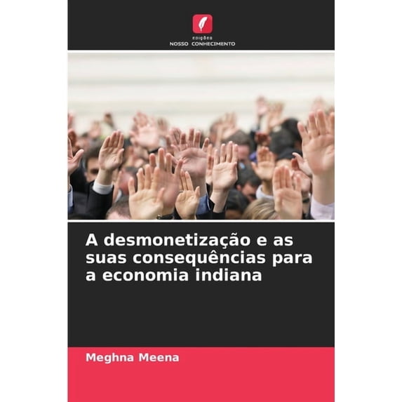 A desmonetização e as suas consequências para a economia indiana, (Paperback)