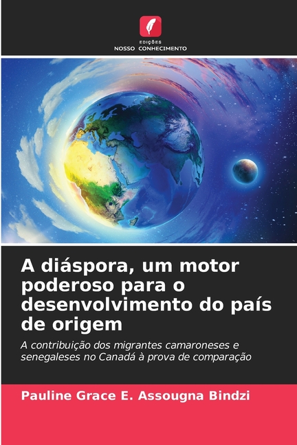 A dispora, um motor poderoso para o desenvolvimento do pas de origem, (Paperback)