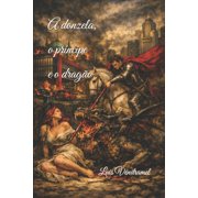 A donzela, o pr ncipe e o drag o, Paperback