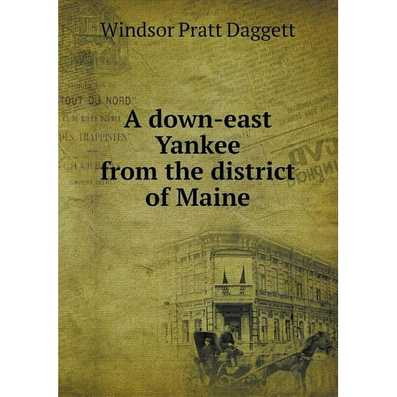 A down-east Yankee from the district of Maine (Paperback)