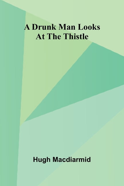 A drunk man looks at the thistle, (Paperback)