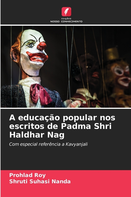 A educaÃ§Ã£o popular nos escritos de Padma Shri Haldhar Nag, (Paperback)