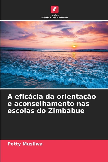 A eficácia da orientação e aconselhamento nas escolas do Zimbábue, (Paperback)