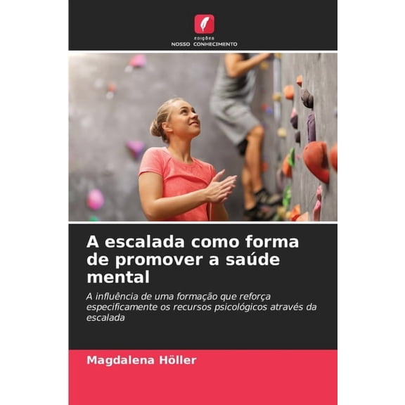A escalada como forma de promover a sade mental, (Paperback)