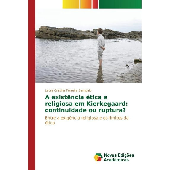 A existência ética e religiosa em Kierkegaard: continuidade ou ruptura? (Paperback)