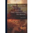 thumbnail image 1 of A expedição de Pedro Alvares Cabral e o descobrimento do Brazil (Paperback), 1 of 1