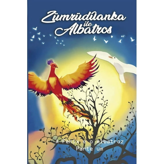 A fenix e o albatroz: Parte um (Paperback)