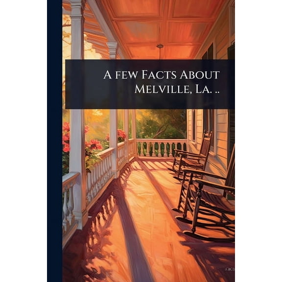 A few Facts About Melville, La. .., (Paperback)