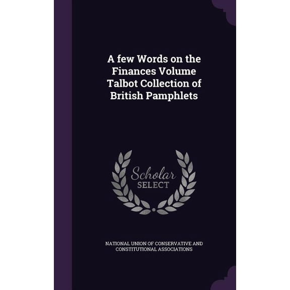 A few Words on the Finances Volume Talbot Collection of British Pamphlets (Hardcover)