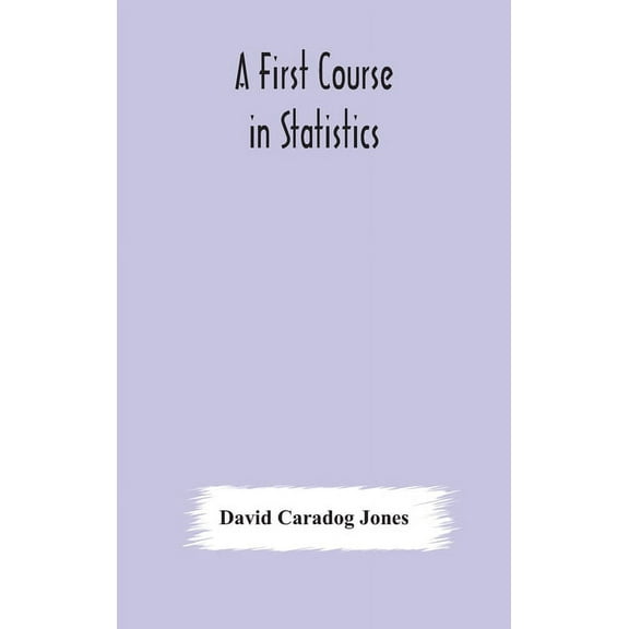 A First Course In Statistics, (Hardcover)