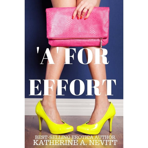 'A' for Effort: Alpha Bdsm Erotic Romance