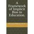 thumbnail image 1 of A framework of Implicit Bias in Education., (Paperback), 1 of 1