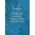 thumbnail image 1 of A full and accurate report of the trial for riot (Paperback), 1 of 1