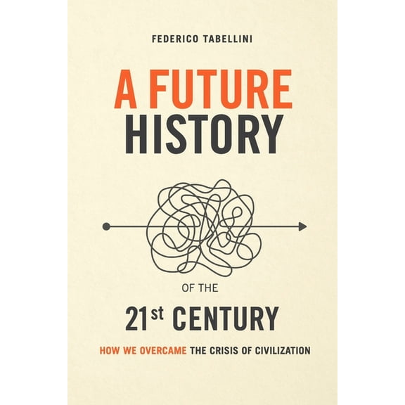 A future history of the 21st century : How we overcame the crisis of civilization (Paperback)