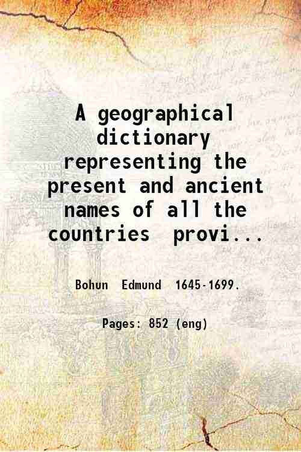 A geographical dictionary representing the present and ancient names of
