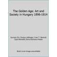 thumbnail image 1 of Pre-Owned A golden age: art and society in Hungary, 1896-1914 (Hardcover) 0946372152 9780946372157, 1 of 1