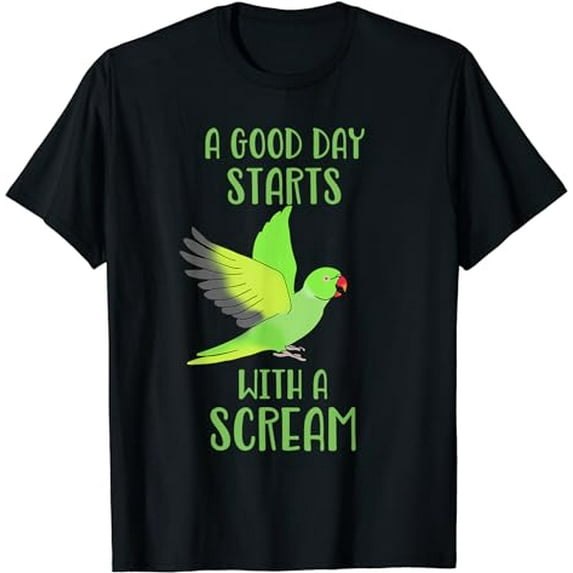 A good day start with a Scream Funny Green Indian RIngneck T-Shirt