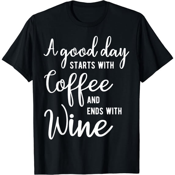 A good day starts with coffee and ends with wine T-Shirt Black 3X-Large