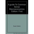 thumbnail image 1 of Pre-Owned A guide To Common Sense Macroeconomics (Paperback) 0939352893 9780939352890, 1 of 1