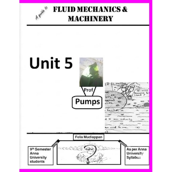 Engineering Books by Felix Mudiappan A guide to FLUID MECHANICS & MACHINERY: Unit 5(Pumps), (Paperback)