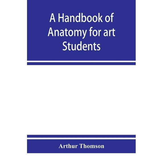 A handbook of anatomy for art students, (Paperback)