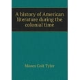 thumbnail image 1 of A history of American literature during the colonial time (Paperback), 1 of 1