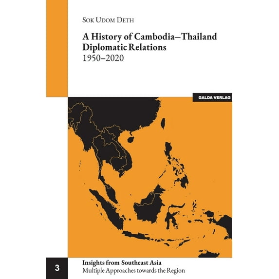 A history of Cambodia-Thailand Diplomatic Relations 1950-2020, (Paperback)