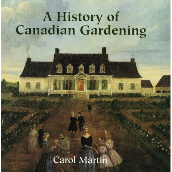 Pre-Owned A History of Canadian Gardening 9781552781678
