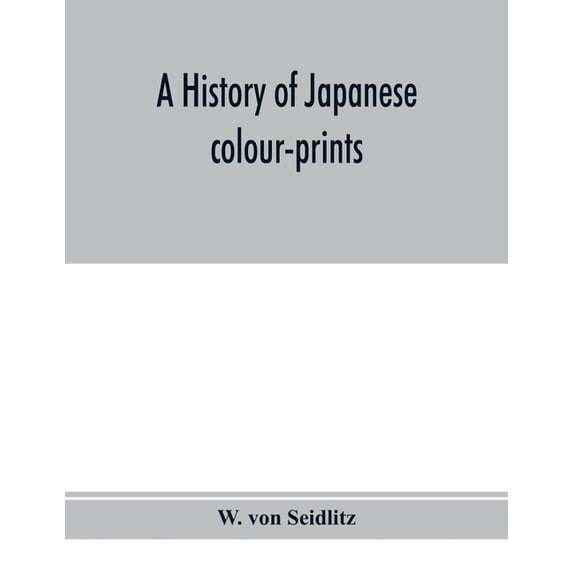 A history of Japanese colour-prints, (Paperback)