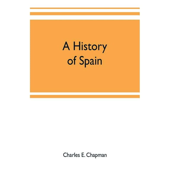 A history of Spain; founded on the Historia de España y de la civilización española of Rafael Altamira, (Paperback)