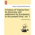 thumbnail image 1 of A history of Virginia from its discovery and settlement by Europeans to the present time. vol. 1 (Paperback), 1 of 1