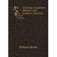 thumbnail image 1 of A history of southern Missouri and northern Arkansas (Paperback), 1 of 1