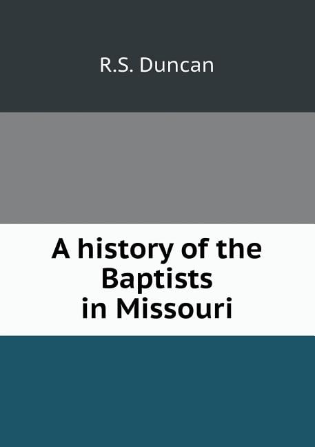 A history of the Baptists in Missouri (Paperback)