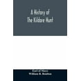 thumbnail image 1 of A history of the Kildare hunt, (Paperback), 1 of 1
