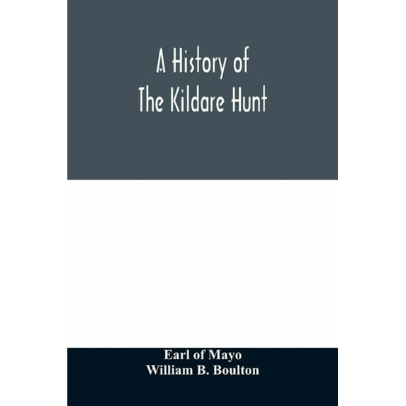 A history of the Kildare hunt, (Paperback)