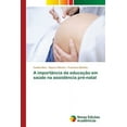 thumbnail image 1 of A importância da educação em saúde na assistência pré-natal (Paperback), 1 of 1