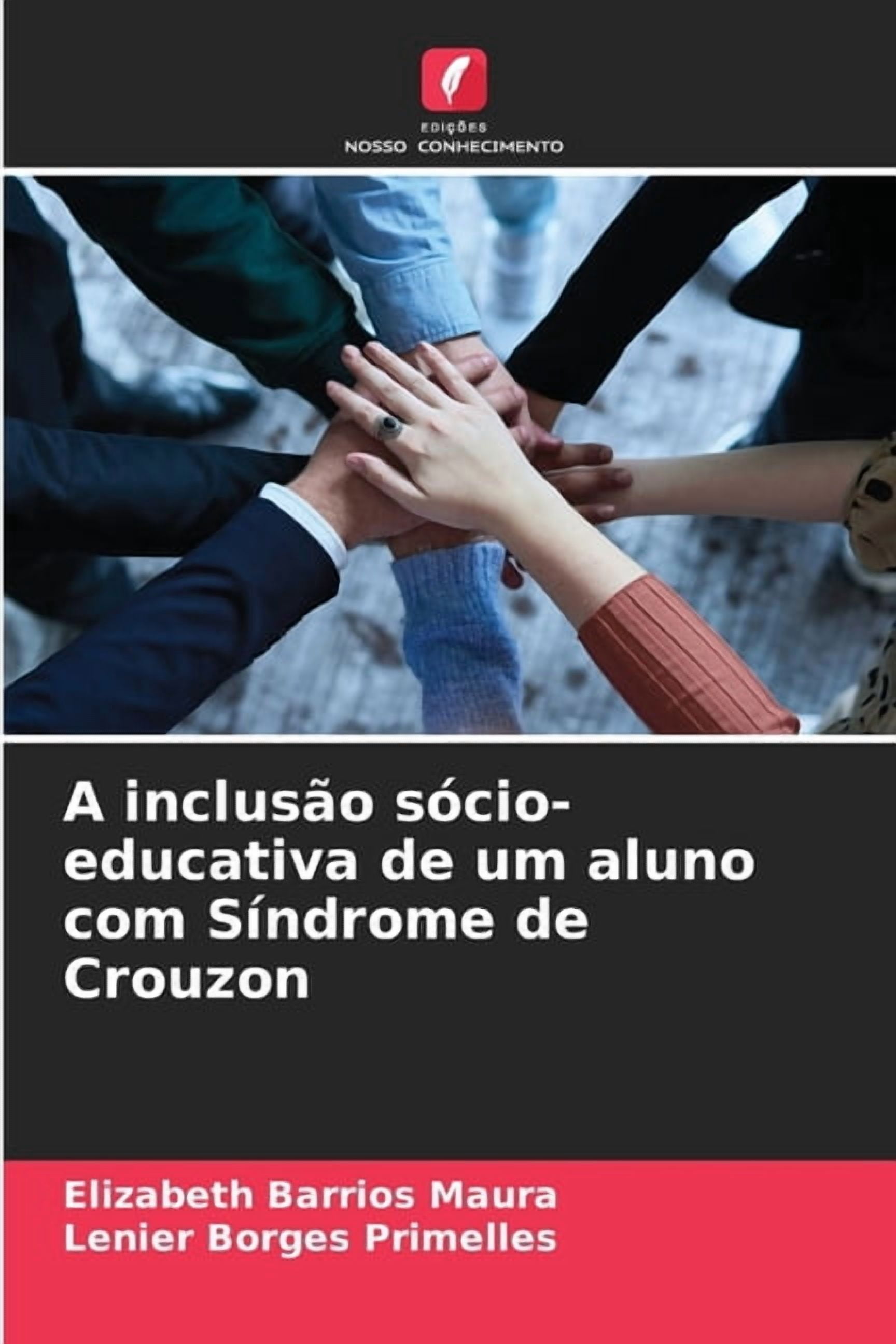 A inclusÃ£o sÃ³cio-educativa de um aluno com SÃ­ndrome de Crouzon, (Paperback)
