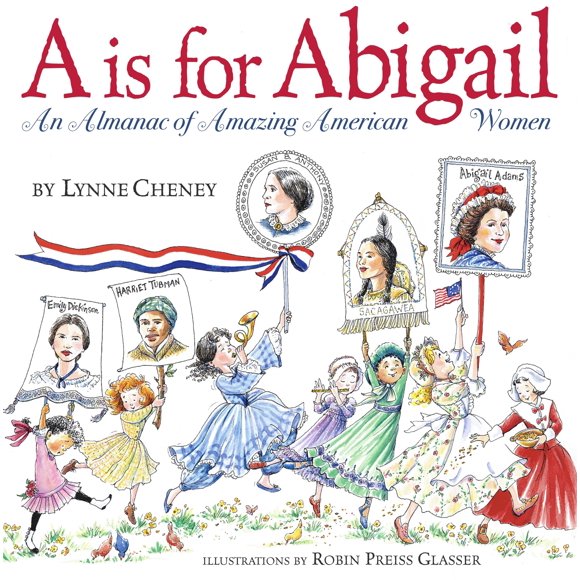 A is for Abigail : An Almanac of Amazing American Women (Hardcover)