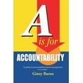 thumbnail image 1 of A is for Accountability: A Guide to Accountability-Based Management -- Ginty Burns, 1 of 1