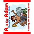 thumbnail image 1 of The Heroes of the Bible Coloring Books A is for Adam: The ABCs of the Bible Coloring and Lettering Book: Bible coloring book for kids & toddlers - Activity col, Book 3, (Paperback), 1 of 1