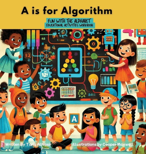 A is for Algorithm: Fun with the Alphabet Educational Activities ...