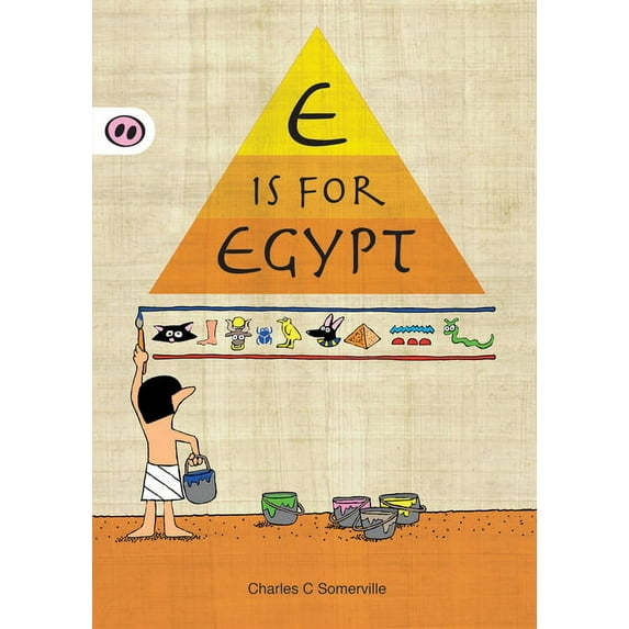 A is for Alphabet: E Is for Egypt (Paperback)