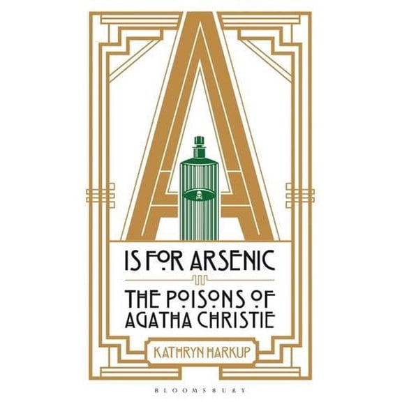 A is for Arsenic: The Poisons of Agatha Christie